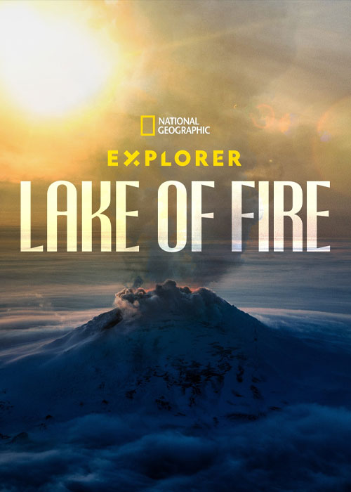مستند کاوشگر: دریاچه آتش با زیرنویس فارسی  Explorer: Lake of Fire 2023