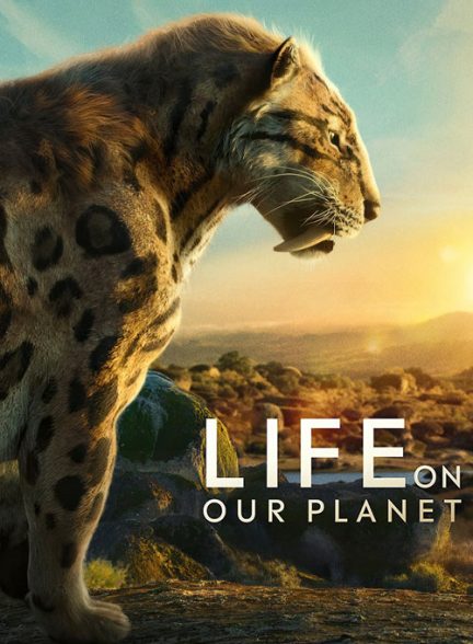 مستند حیات در سیاره ما با زیرنویس فارسی Life on Our Planet