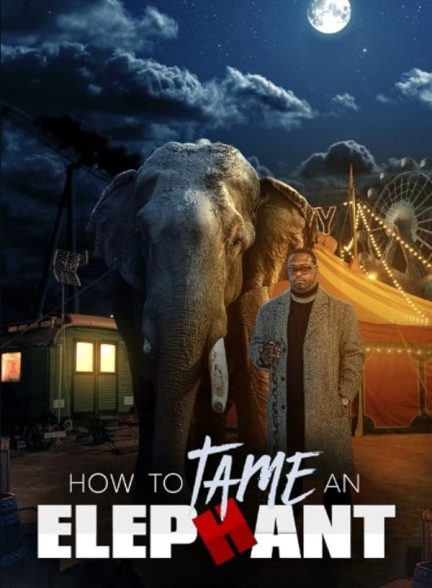 مستند How to Tame an Elephant
