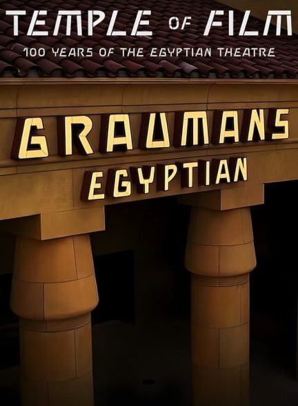 مستند Temple of Film: 100 Years of the Egyptian Theatre