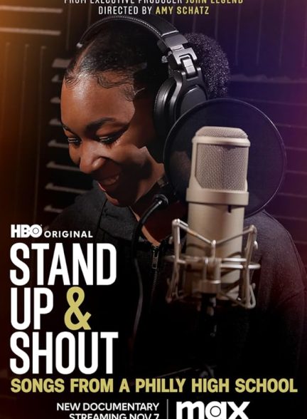 مستند Stand Up & Shout: Songs from a Philly High School