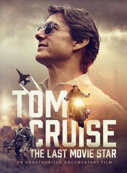 مستند Tom Cruise: The Last Movie Star
