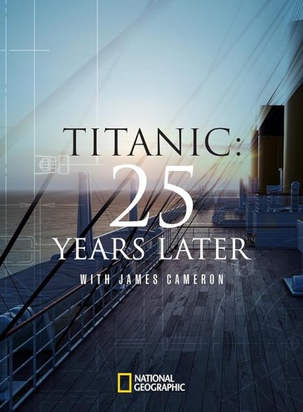 مستند Titanic: 25 Years Later with James Cameron