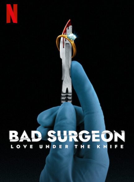 مستند Bad Surgeon: Love Under the Knife