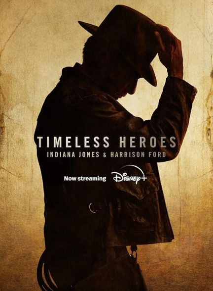 مستند Timeless Heroes: Indiana Jones and Harrison Ford