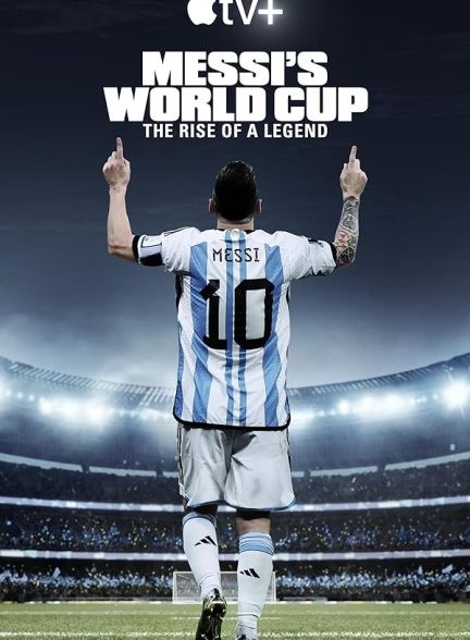 مستند Messi’s World Cup: The Rise of a Legend 2024 با زیرنویس فارسی