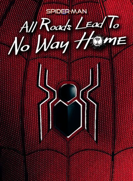 مستند مرد عنکبوتی: همه مسیرها به راهی به خانه نیست می رسند با زیرنویس فارسی