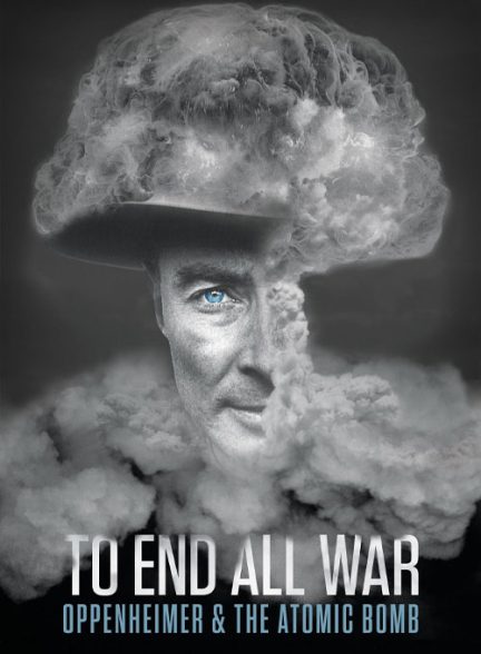 برای پایان دادن به تمام جنگ ها: اوپنهایمر و بمب اتم با زیرنویس فارسی