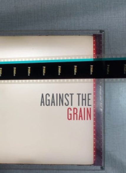 مستند Against the Grain