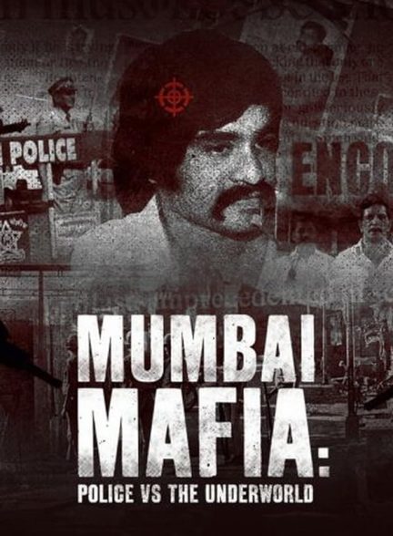 دانلود مستند Mumbai Mafia: Police vs the Underworld با زیرنویس فارسی