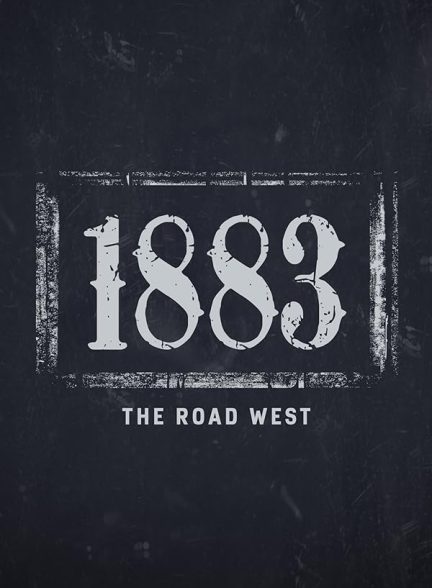 دانلود مستند 1883: The Road West