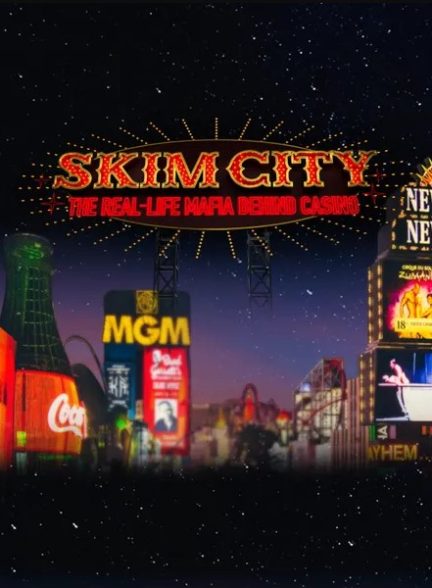 دانلود مستند Skim City: The Real-Life Mafia Behind Casino زیرنویس فارسی