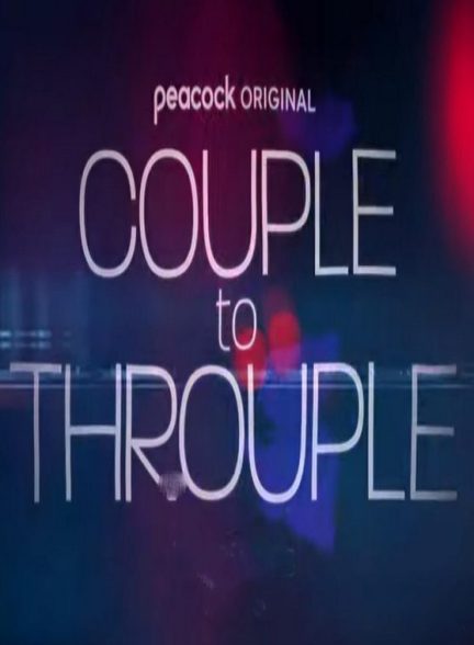 دانلود مستند Couple to Throuple با زیرنویس فارسی