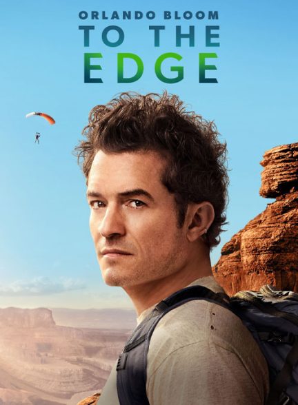 مستند اورلاندو بلوم: تا حد توان با زیرنویس فارسی Orlando Bloom: To the Edge