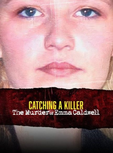 مستند Catching a Killer: The Murder of Emma Caldwell