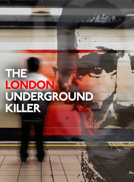 دانلود مستند The London Underground Killer با زیرنویس فارسی