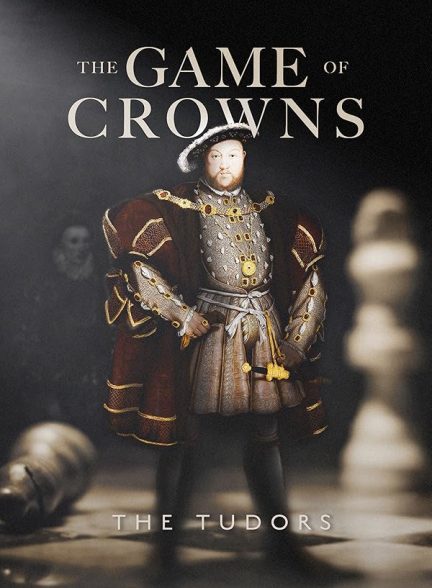 دانلود مستند The Game of Crowns: The Tudors با زیرنویس فارسی