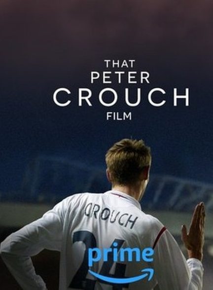 دانلود مستند That Peter Crouch Film با زیرنویس فارسی