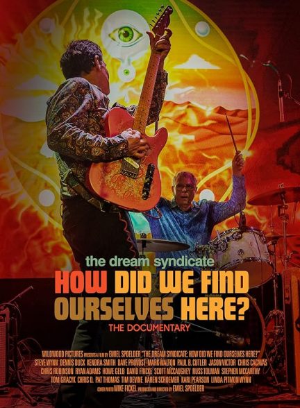 دانلود مستند The Dream Syndicate: How Did We Find Ourselves Here با زیرنویس فارسی