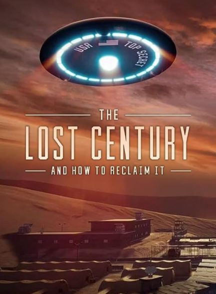 دانلود مستند The Lost Century: And How to Reclaim It با زیرنویس فارسی