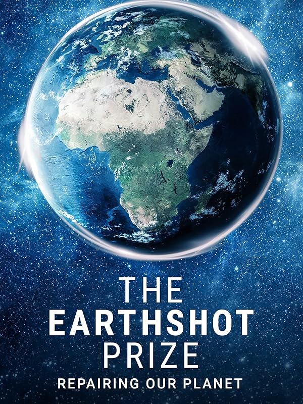 مستند جایزه ارث شات: احیاء سیاره زمین  The Earthshot Prize