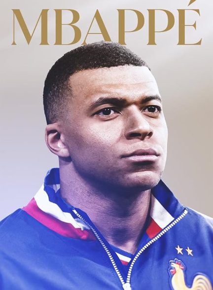 مستند کیلیان امباپه با زیرنویس فارسی Mbappe 2024