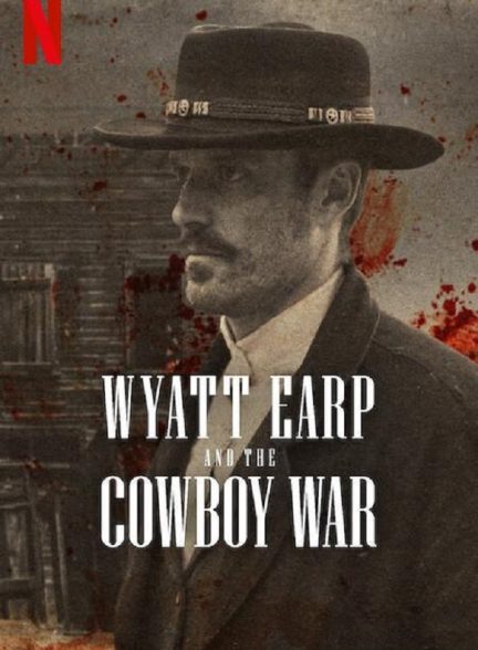 مستند وایات ارپ و نبرد کابویی Wyatt Earp and the Cowboy War 2024