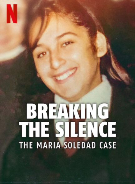 مستند شکستن سکوت Breaking the Silence: The Maria Soledad Case 2024