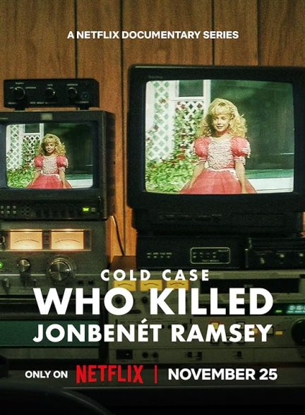 مستند پرونده حل نشده با زیرنویس فارسی Cold Case: Who Killed JonBenet Ramsey 2024