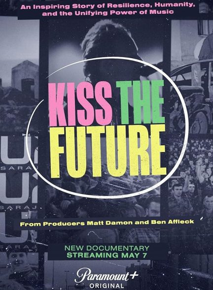 دانلود مستند Kiss the Future با زیرنویس فارسی