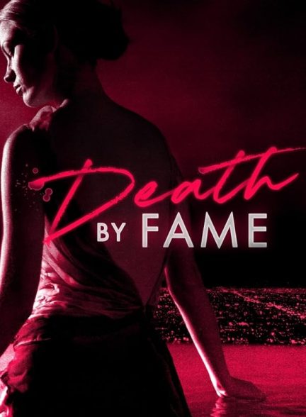 دانلود مستند Death by Fame با زیرنویس فارسی